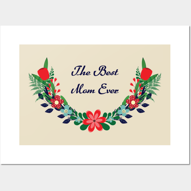 The best mom ever Wall Art by grafart